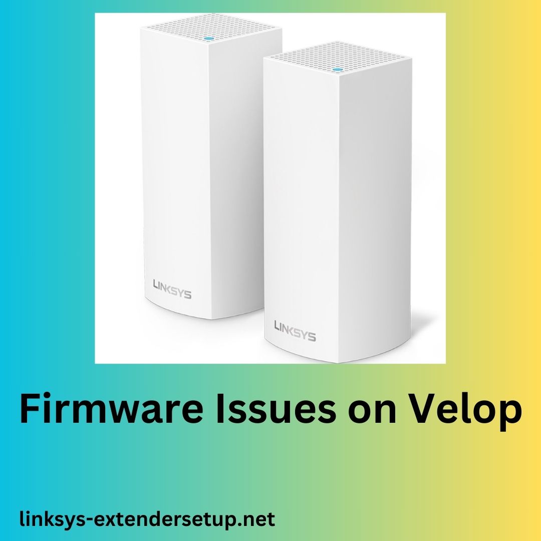 Read more about the article Simple Steps to Resolve Firmware Issue on Velop
