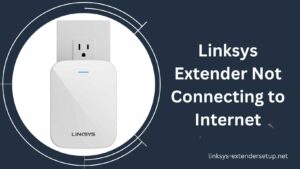 Read more about the article Why is My Linksys WiFi Extender Not Connecting to the Internet?