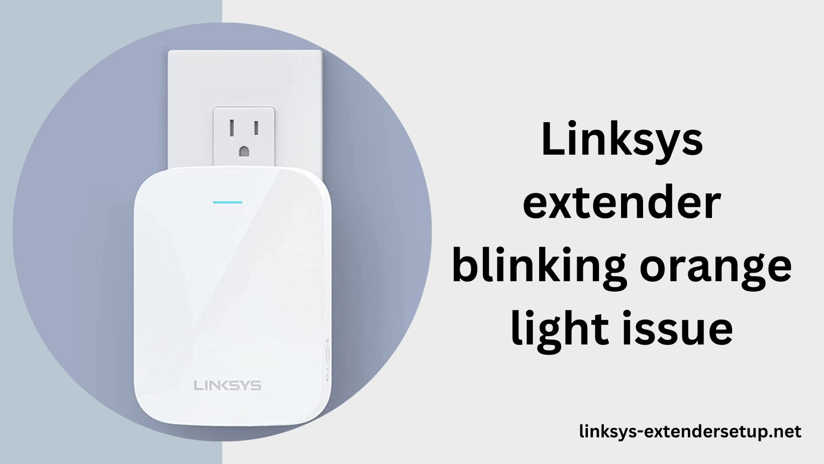You are currently viewing How to Resolve Linksys Extender blinking Orange Light Issue?