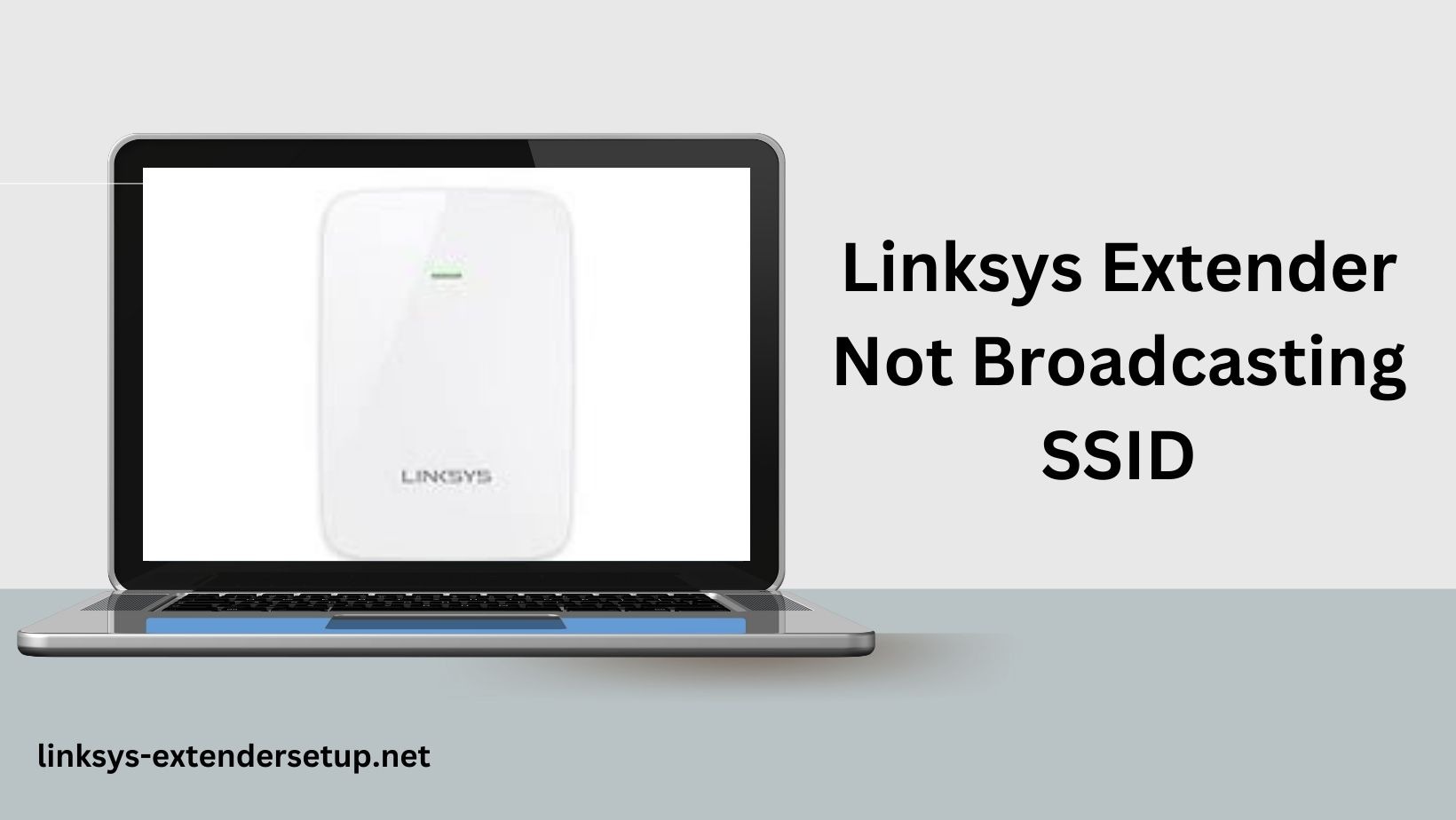 Read more about the article Troubleshooting Guide: Linksys Extender SSID Broadcasting Issues