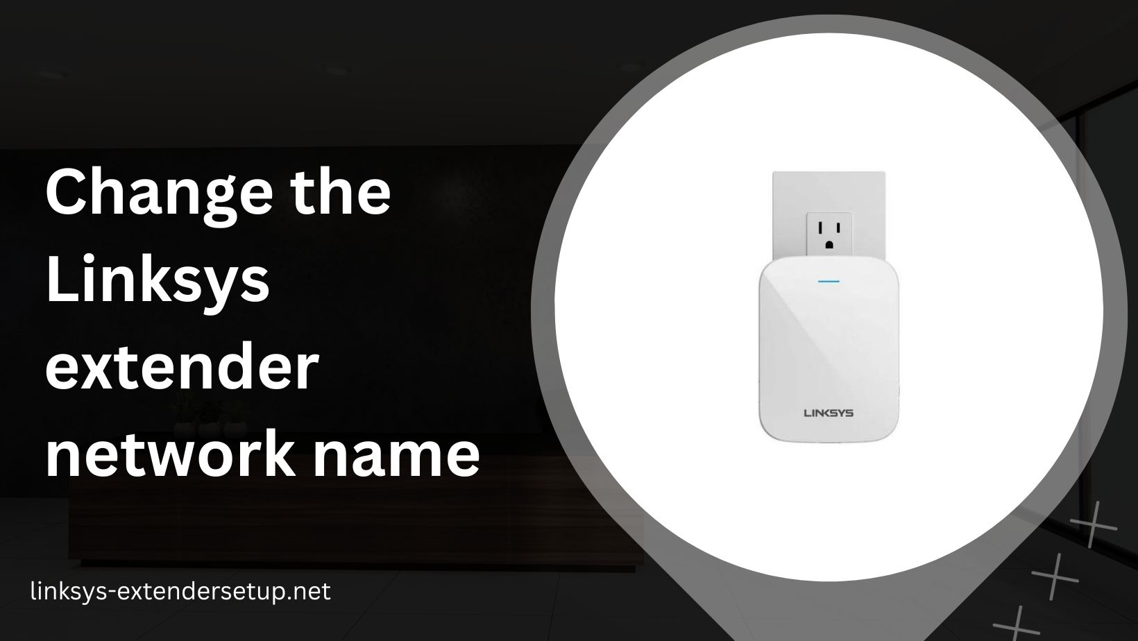 Read more about the article A Comprehensive Guide to Changing the Network Name of Your Linksys Extender