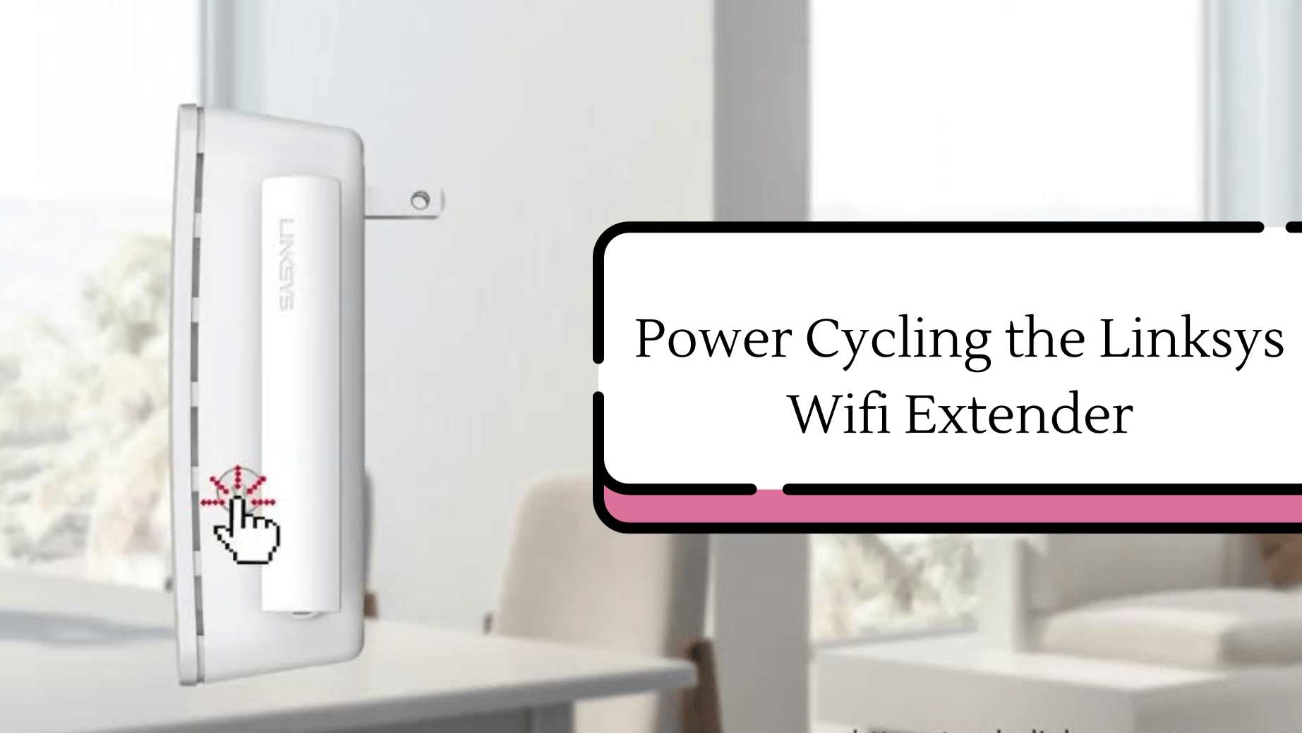 Read more about the article How to power cycle the Linksys Wifi extender?