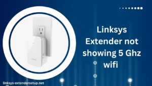 Read more about the article Solutions for Linksys Extender not showing 5 Ghz wifi Issue