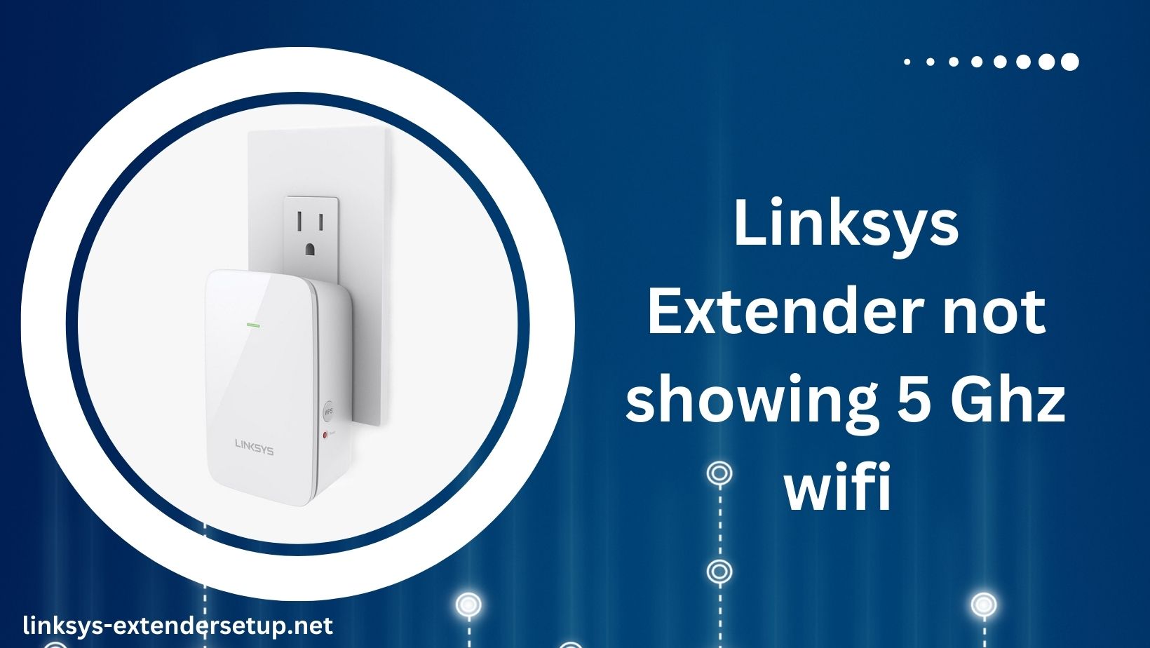 You are currently viewing Solutions for Linksys Extender not showing 5 Ghz wifi Issue