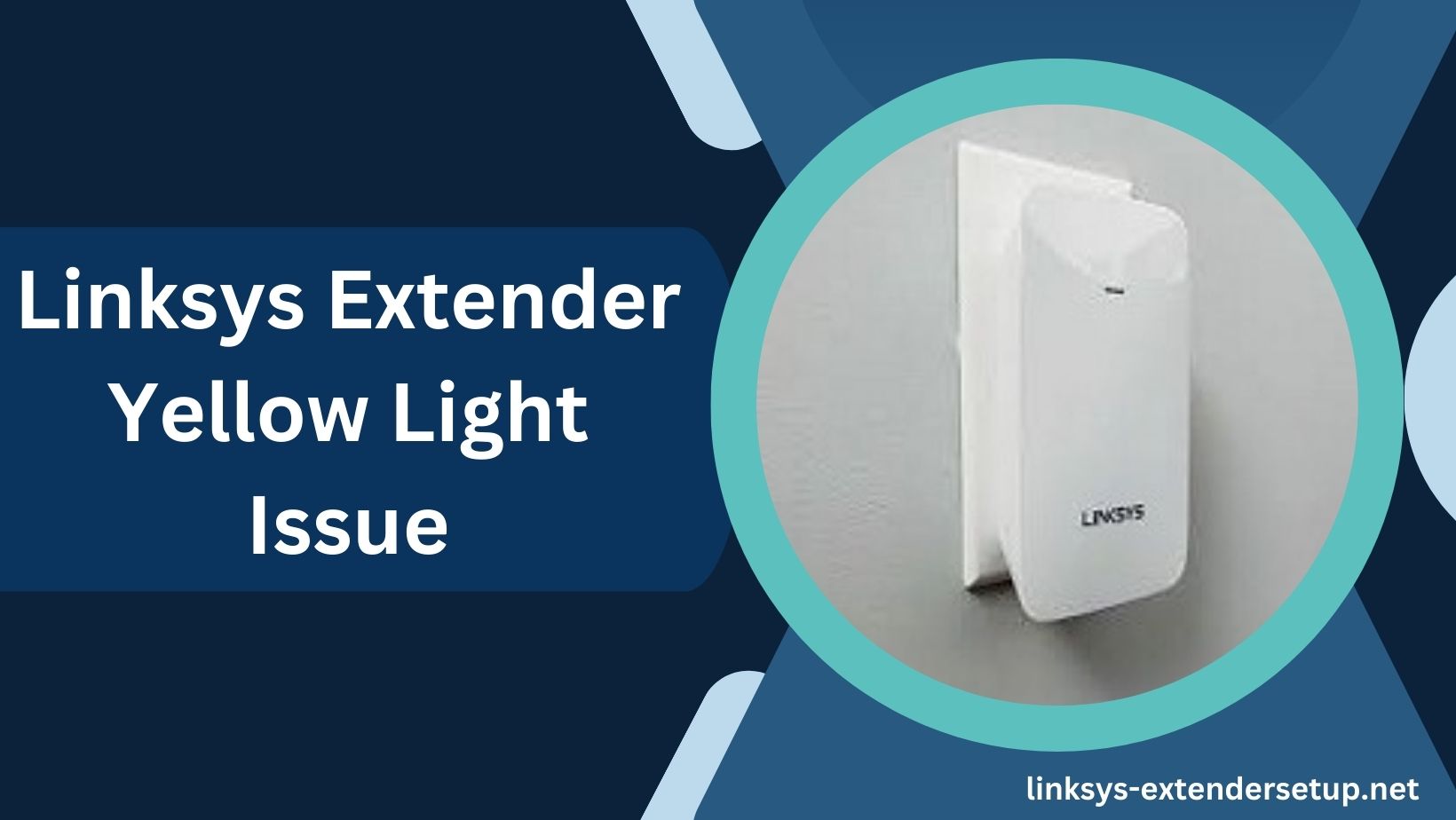 You are currently viewing A Guide to Fix Linksys Extender Yellow Light Issue