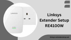 Read more about the article A Comprehensive Guide to Linksys Extender Setup RE4100W