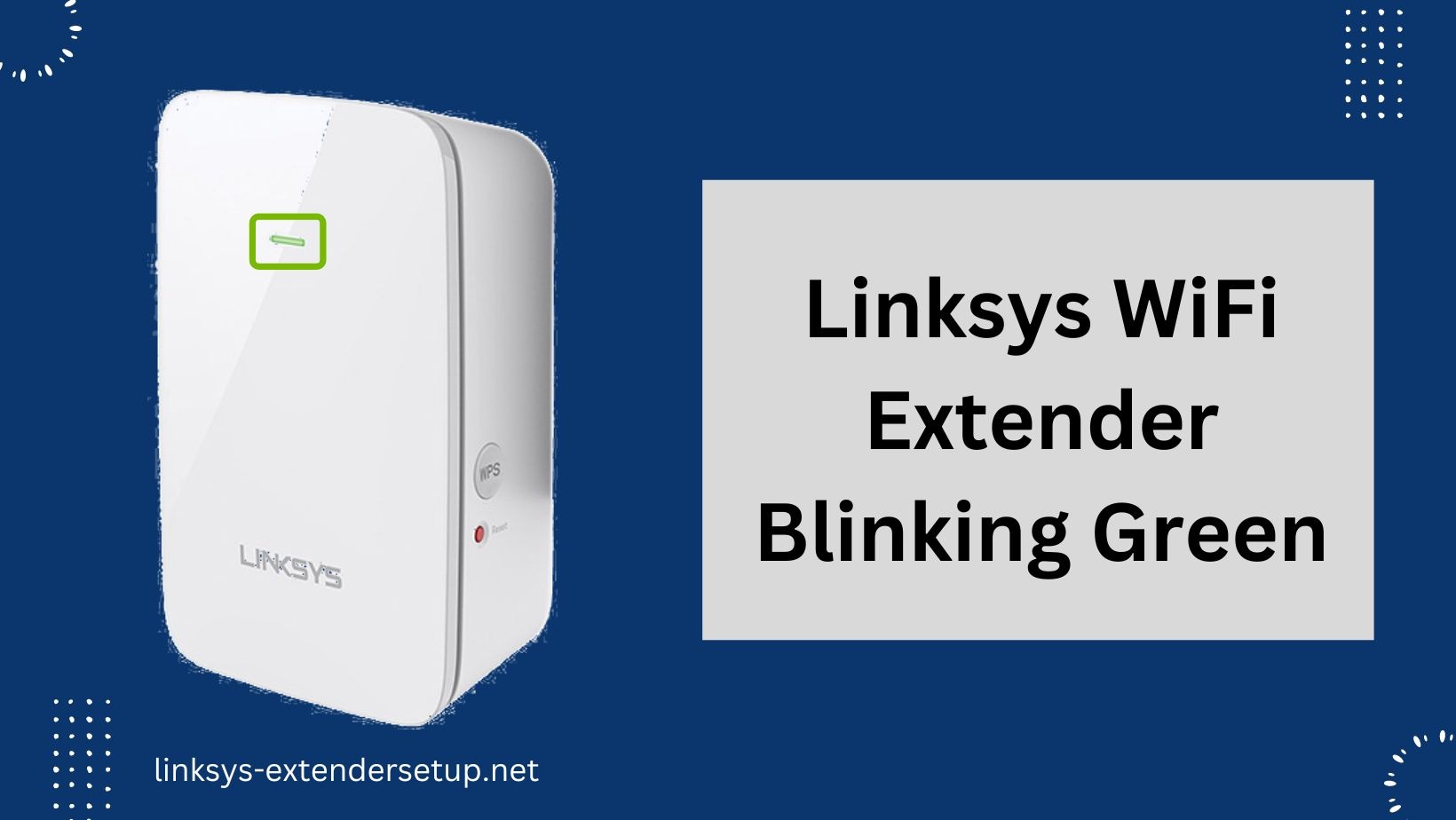 Read more about the article Decoding the Meaning of Linksys WiFi Extender Blinking Green