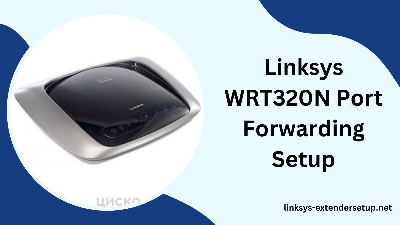 Read more about the article How to do Linksys WRT320N Port Forwarding Setup 