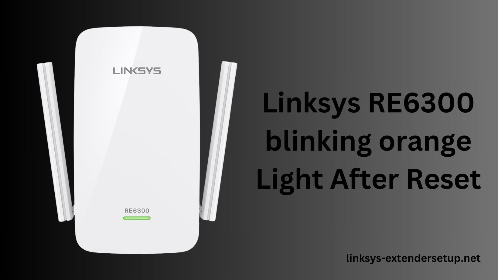 Read more about the article A Guide to Fixing Linksys RE6300’s Orange Blink After Reset
