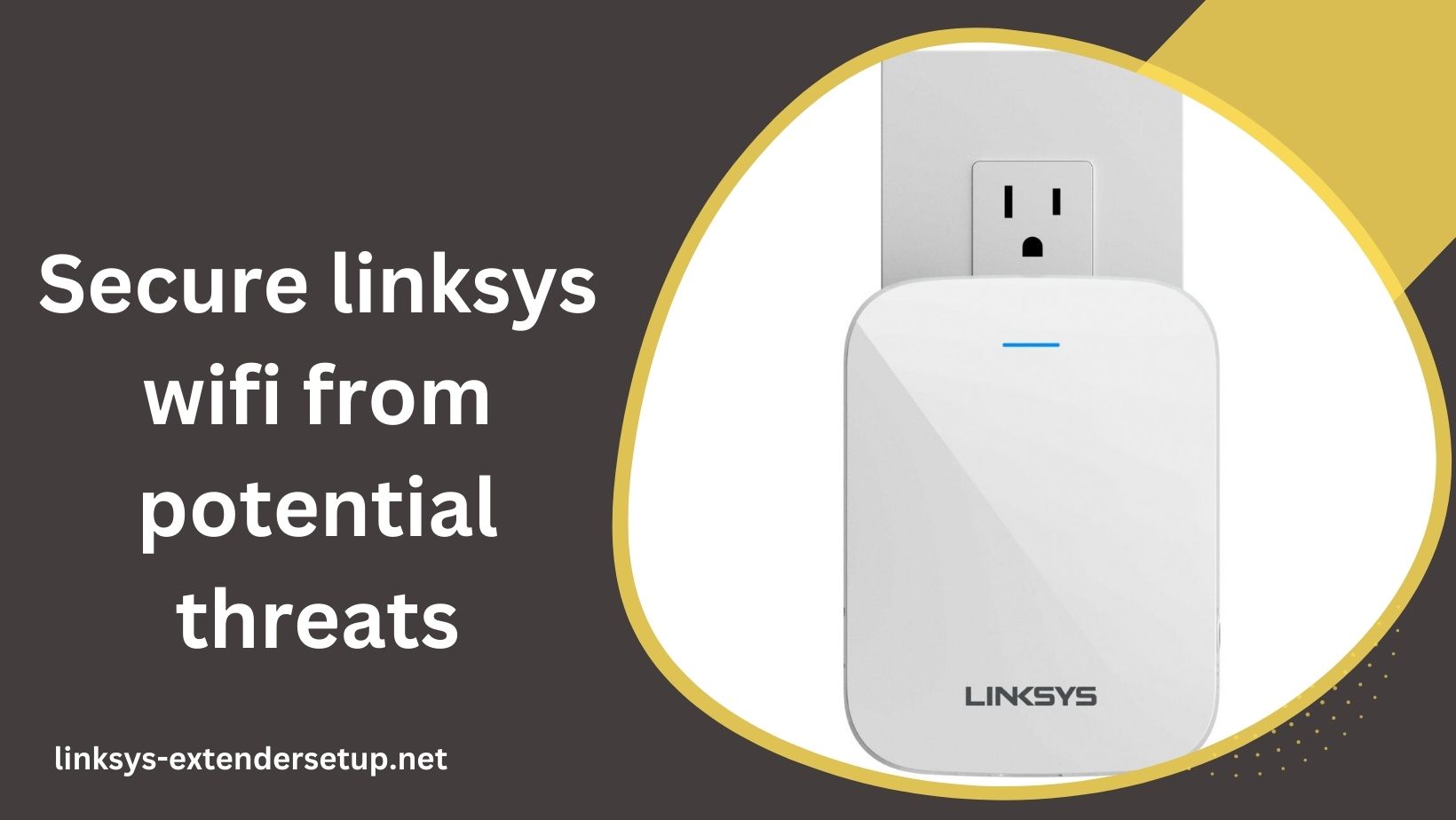Read more about the article A Simple Guide on How to Secure Linksys WiFi from potential threats