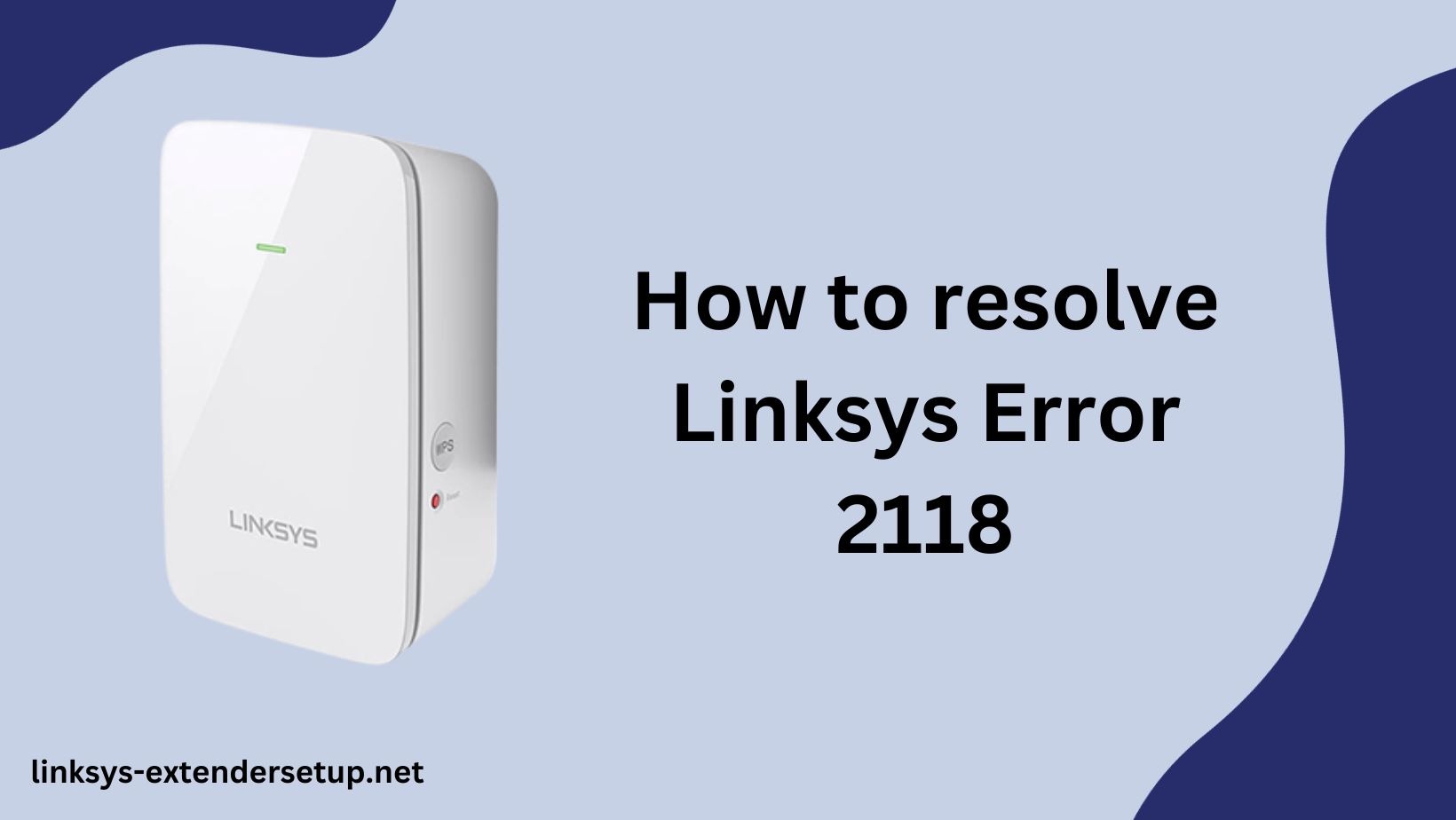 You are currently viewing How to resolve the Linksys error 2118?