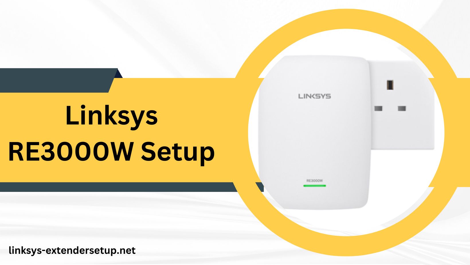 Read more about the article Comprehensive Guide to Error-Free Linksys RE3000W Setup