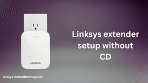 Read more about the article How to do Linksys extender setup without cd?