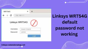 Read more about the article Guide to solve Linksys WRT54G default password not working issue