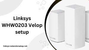 Read more about the article An Introduction to Linksys WHW0203 Velop Setup