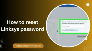 Read more about the article How to reset Linksys Password : A Human Guide