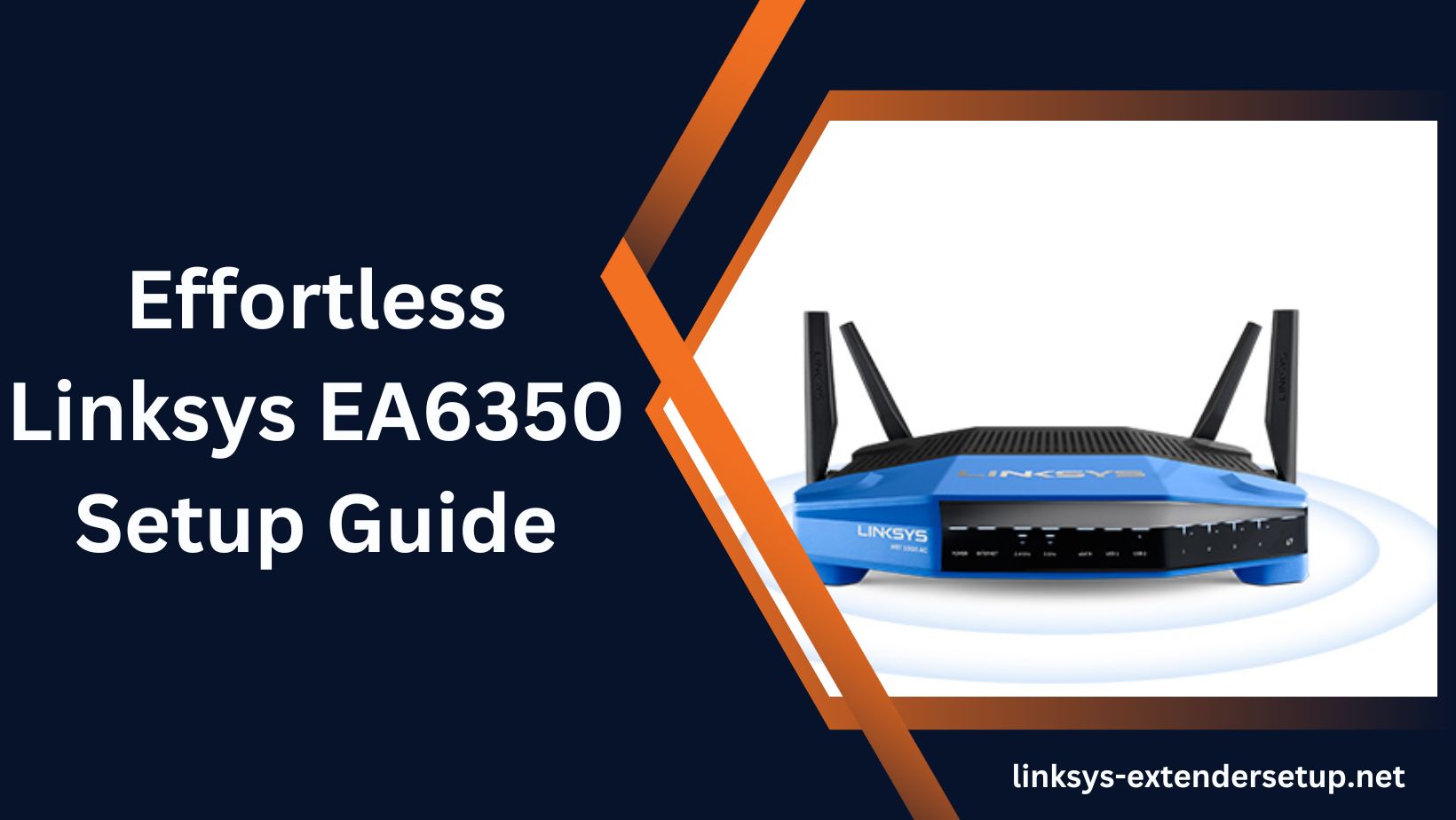 Read more about the article Effortless Linksys EA6350 Setup Guide – Get Your Network Running in Minutes!