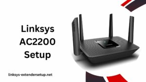 Read more about the article Ultimate guide for Linksys AC2200 Setupv