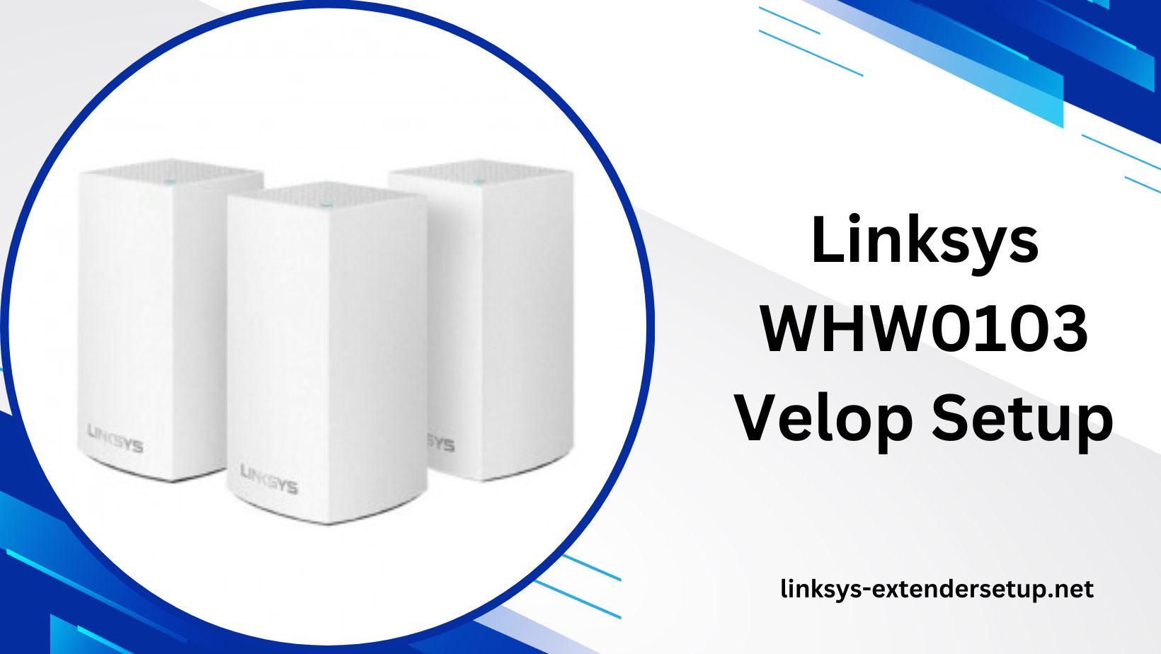 You are currently viewing Overcoming Wi-Fi Difficulties with Linksys WHW0103 Velop Setup: A Comprehensive Guide