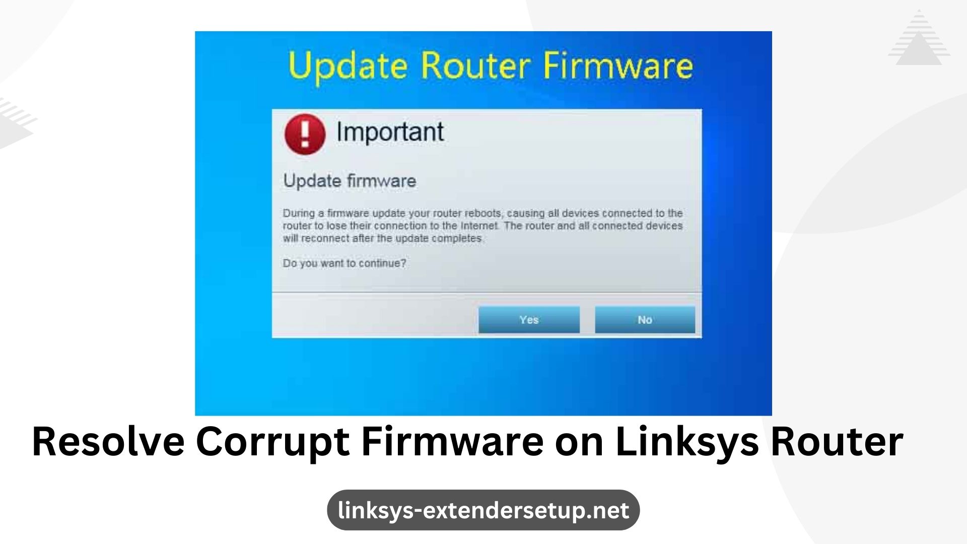 You are currently viewing How to Resolve Corrupt Firmware on Linksys Router