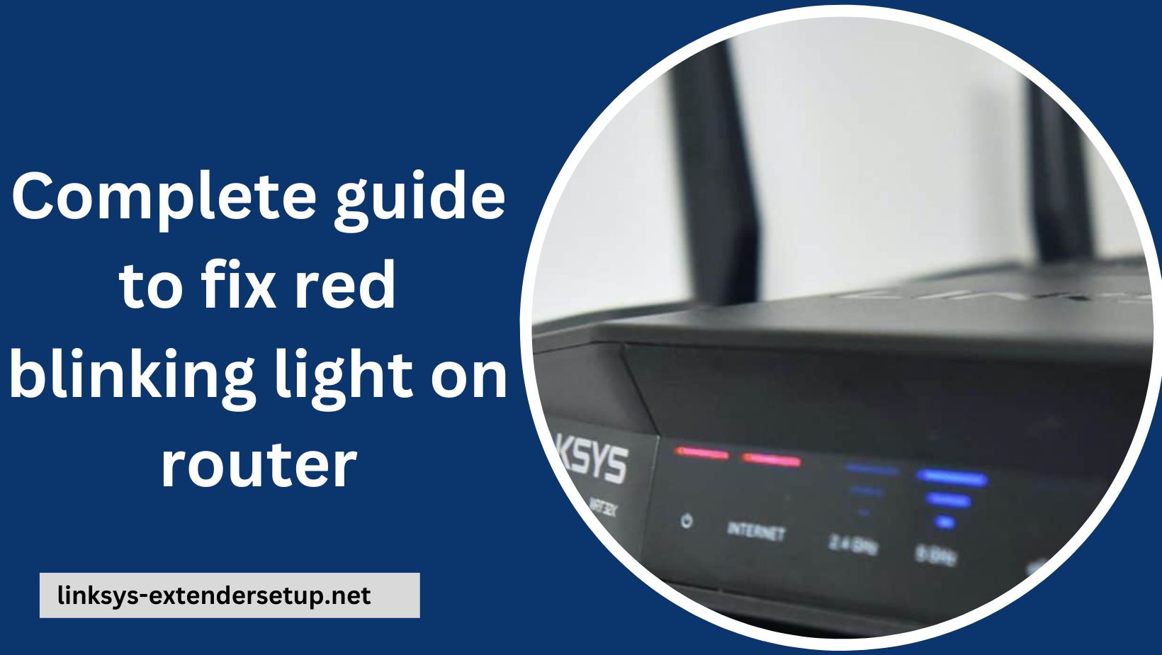 Read more about the article Complete guide to Fix red blinking light on Linksys router