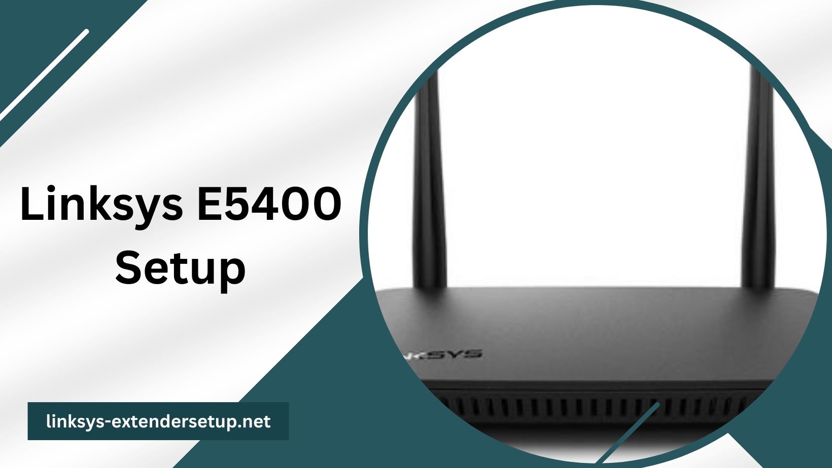 You are currently viewing A User-Friendly Guide to Linksys E5400 Setup