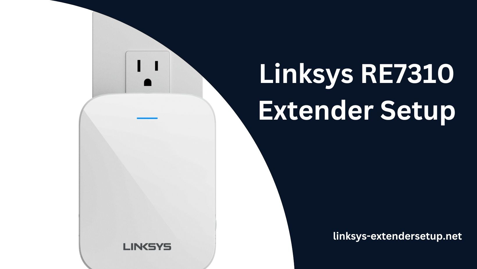 Read more about the article How to do Linksys RE7310 Extender Setup