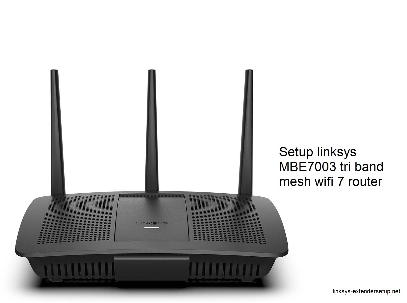Read more about the article How to setup linksys MBE7003 tri band mesh wifi 7 router